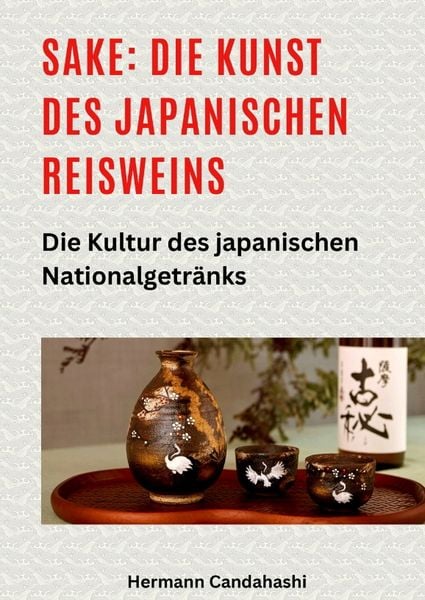Produktbild: Sake: Die Kunst des japanischen Reisweins