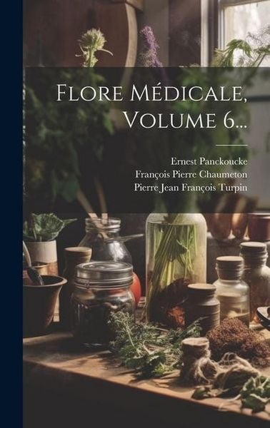 Produktbild: Flore M&eacute;dicale, Volume 6...