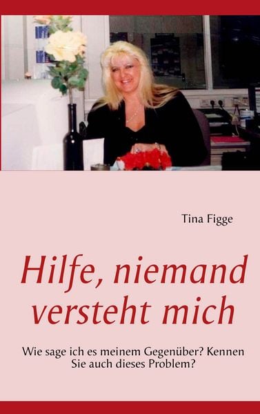Hilfe, niemand versteht mich, Taschenbuch von Tina Figge, BoD – Books on Demand, 9783842381377