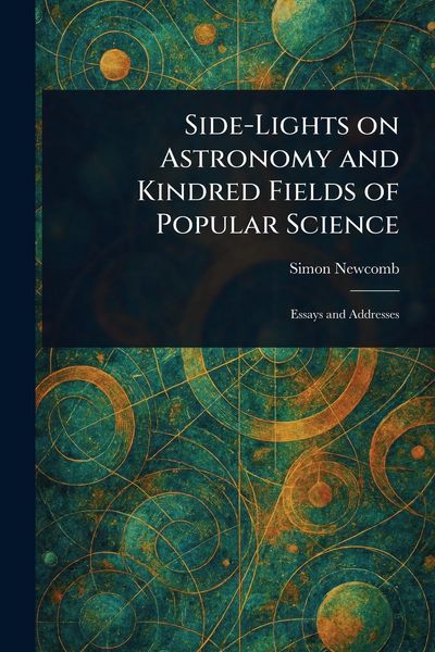 Produktbild: Side-Lights on Astronomy and Kindred Fields of Popular Science