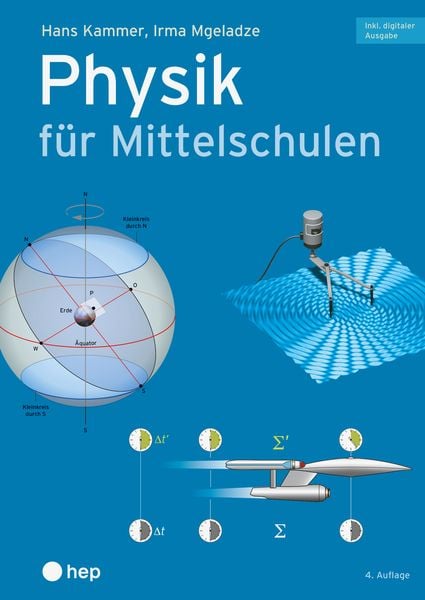 Physik für Mittelschulen (Print inkl. digitaler Ausgabe), Taschenbuch von Hans Kammer , Irma Mgeladze, Hep verlag, 9783035525182