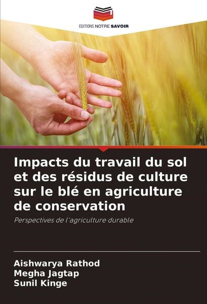 Produktbild: Impacts du travail du sol et des r&eacute;sidus de culture sur le bl&eacute; en agriculture de conservation