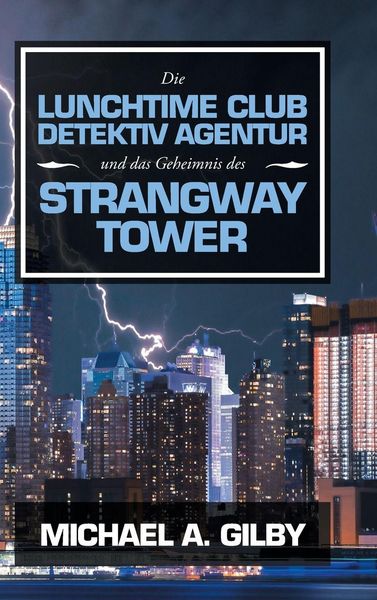 Produktbild: Die Lunchtime Club Detektiv Agentur Und Das Geheimnis Des Strangway Tower