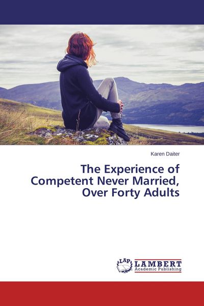 Produktbild: The Experience of Competent Never Married, Over Forty Adults