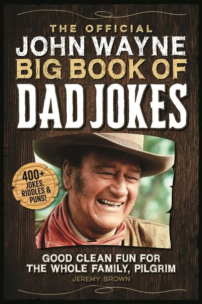 Produktbild: The Official John Wayne Big Book of Dad Jokes