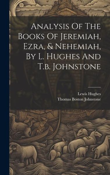 Produktbild: Analysis Of The Books Of Jeremiah, Ezra, & Nehemiah, By L. Hughes And T.b. Johnstone