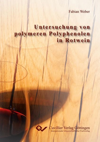 Untersuchung von polymeren Polyphenolen in Rotwein, Paperback von Fabian Weber, Cuvillier Verlag, 9783954040131