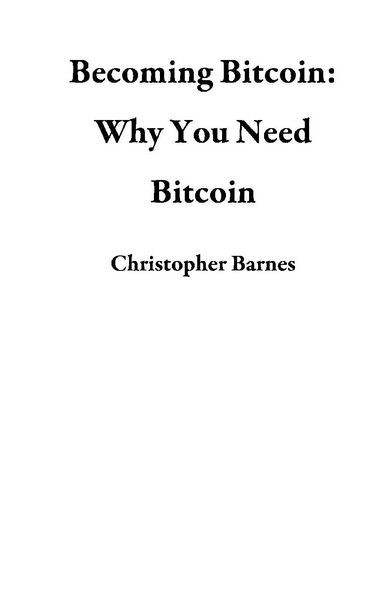 Produktbild: Becoming Bitcoin: Why You Need Bitcoin