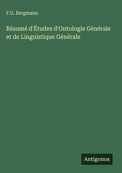 Produktbild: R&eacute;sum&eacute; d'&Eacute;tudes d'Ontologie G&eacute;n&eacute;rale et de Linguistique G&eacute;n&eacute;rale