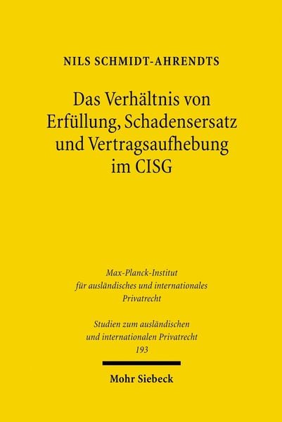 Produktbild: Das Verh&auml;ltnis von Erf&uuml;llung, Schadensersatz und Vertragsaufhebung im CISG