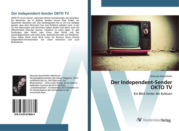 Der Independent-Sender OKTO TV, Taschenbuch von Manuela Ausserhofer, AV Akademikerverlag, 9783639878684