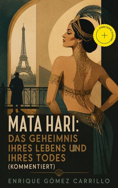 Produktbild: Mata Hari: Das Geheimnis ihres Lebens und ihres Todes (Kommentiert)