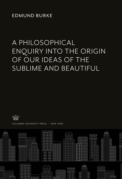 Produktbild: A Philosophical Enquiry into the Origin of Our Ideas of the Sublime and Beautiful
