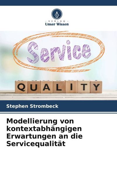 Produktbild: Modellierung von kontextabh&auml;ngigen Erwartungen an die Servicequalit&auml;t