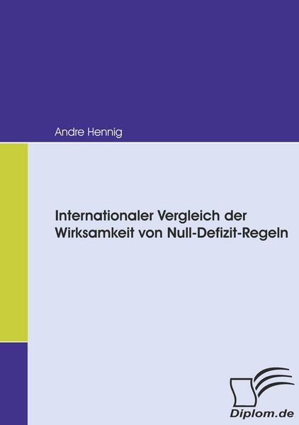Internationaler Vergleich der Wirksamkeit von Null-Defizit-Regeln, Taschenbuch von Andre Hennig, Diplomica Verlag GmbH, 9783836662284
