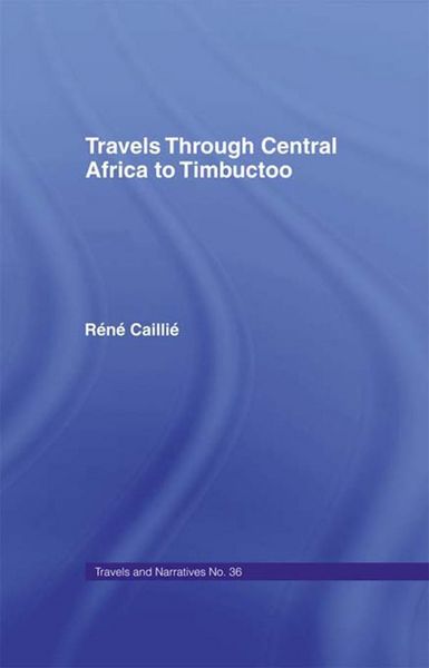 Produktbild: Travels Through Central Africa to Timbuctoo and Across the Great Desert to Morocco, 1824-28