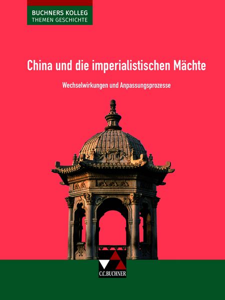 Produktbild: Buchners Kolleg. Themen Geschichte / China und die imperialistischen M&auml;chte