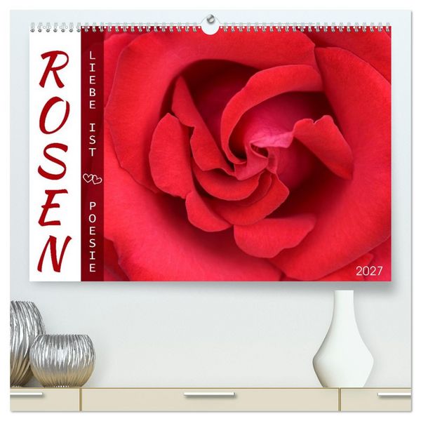 Produktbild: Rosen, Liebe ist (hochwertiger Premium Wandkalender 2027 DIN A2 quer), Kunstdruck in Hochglanz