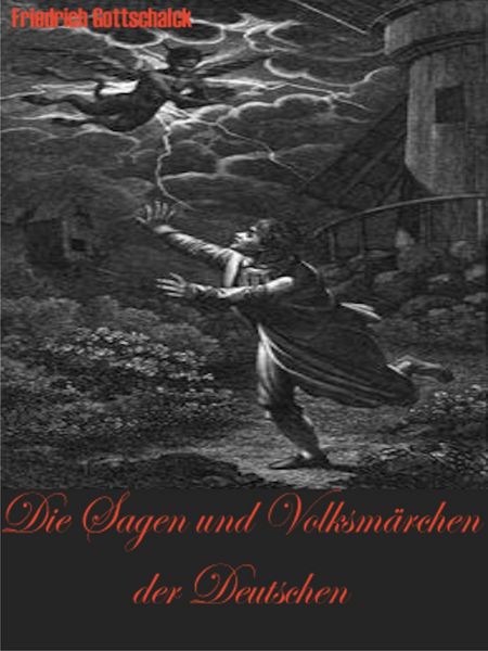 Produktbild: Die Sagen und Volksm&auml;rchen der Deutschen. Friedrich Gottschalck.