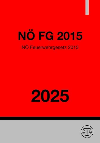NÖ Feuerwehrgesetz 2015 (NÖ FG 2015) 2025, Taschenbuch von Ronny Studier, Epubli, 978-3-8190-5838-7