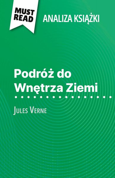 Produktbild: Podr&oacute;&iquest; do Wn&iquest;trza Ziemi ksi&iquest;&iquest;ka Jules Verne (Analiza ksi&iquest;&iquest;ki)