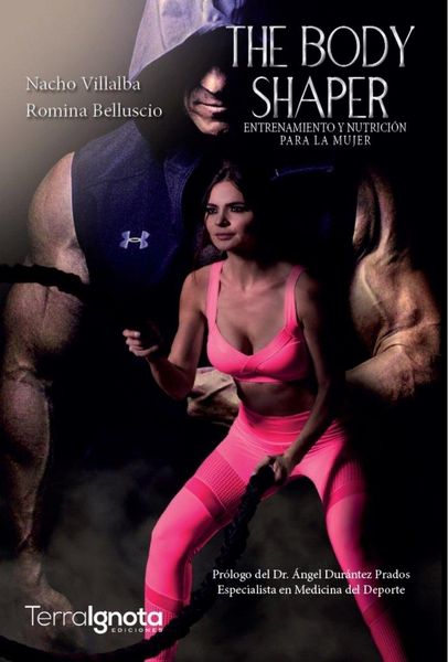 Produktbild: The body shaper : entrenamiento y nutrici&oacute;n para la mujer