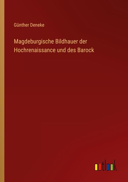 Produktbild: Magdeburgische Bildhauer der Hochrenaissance und des Barock
