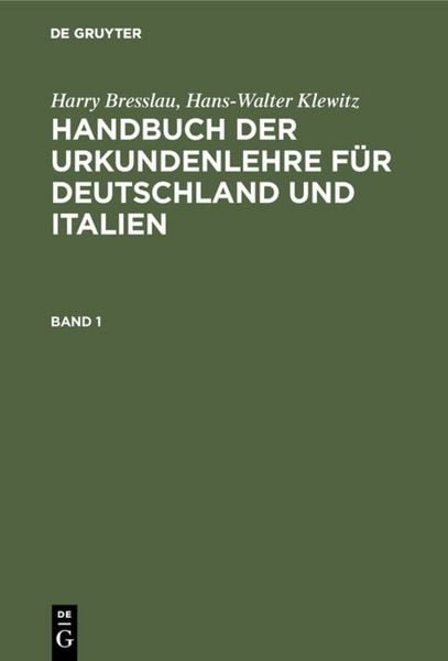 Produktbild: Harry Bresslau; Hans-Walter Klewitz: Handbuch der Urkundenlehre f&uuml;r... / Harry Bresslau; Hans-Walter Klewitz: Handbuch der Urkundenlehre f&uuml;r.... Band 1