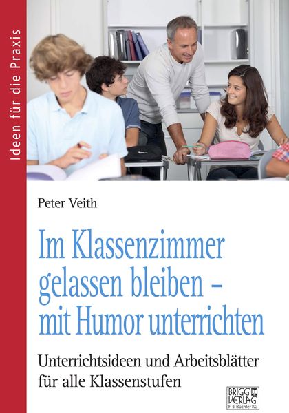 Produktbild: Im Klassenzimmer gelassen bleiben &ndash; mit Humor unterrichten