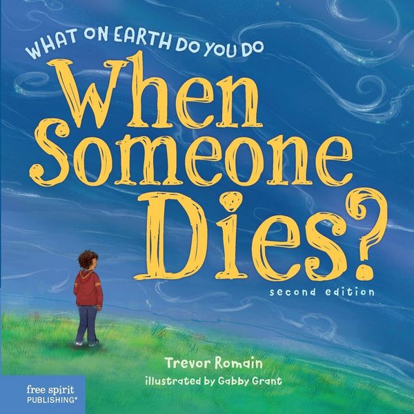Produktbild: What on Earth Do You Do When Someone Dies?, 2nd Edition