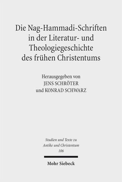 Produktbild: Die Nag-Hammadi-Schriften in der Literatur- und Theologiegeschichte des fr&uuml;hen Christentums