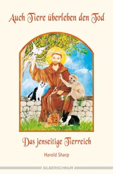 Auch Tiere überleben den Tod, Taschenbuch von Harold Sharp, Silberschnur, 978-3-923781-52-2