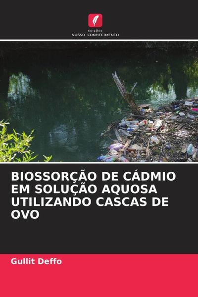 Produktbild: Biossor&ccedil;&atilde;o De C&aacute;dmio Em Solu&ccedil;&atilde;o Aquosa Utilizando Cascas De Ovo