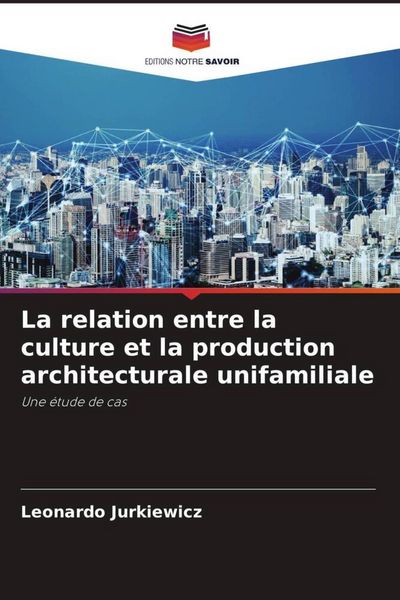 Produktbild: La relation entre la culture et la production architecturale unifamiliale