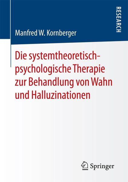 Produktbild: Die systemtheoretisch-psychologische Therapie zur Behandlung von Wahn und Halluzinationen