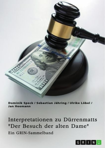 Produktbild: Interpretationsans&auml;tze zu D&uuml;rrenmatts "Der Besuch der alten Dame". Narzissmus, das Motiv der Gerechtigkeit, Korruption und komische Elemente in der Tr