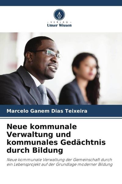 Produktbild: Neue kommunale Verwaltung und kommunales Ged&auml;chtnis durch Bildung