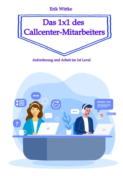 Das 1x1 des Callcenter-Mitarbeiters, Taschenbuch von Erik Wittke, Tredition, 9783347568723