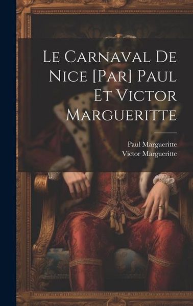 Produktbild: Le carnaval de Nice [par] Paul et Victor Margueritte