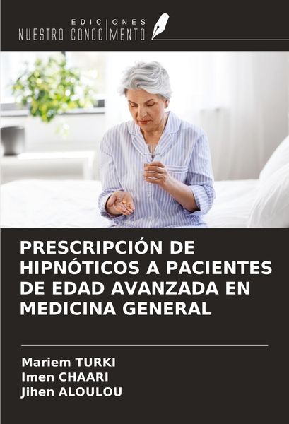Produktbild: Prescripci&oacute;n De Hipn&oacute;ticos a Pacientes De Edad Avanzada En Medicina General