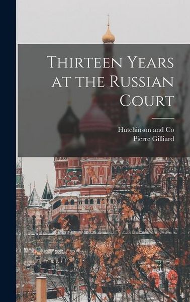 Produktbild: Thirteen Years at the Russian Court