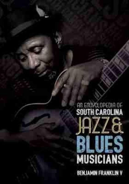 Produktbild: An Encyclopedia of South Carolina Jazz and Blues Musicians