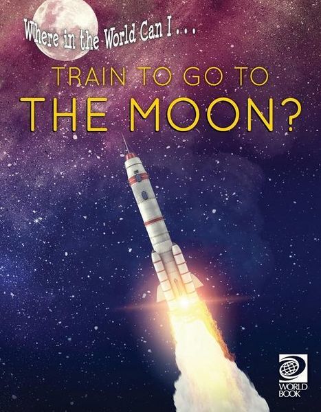 Produktbild: Where in the World Can I ... Train to Go to the Moon?