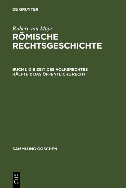 Produktbild: Robert von Mayr: R&ouml;mische Rechtsgeschichte. Die Zeit des Volksrechtes / Das &ouml;ffentliche Recht