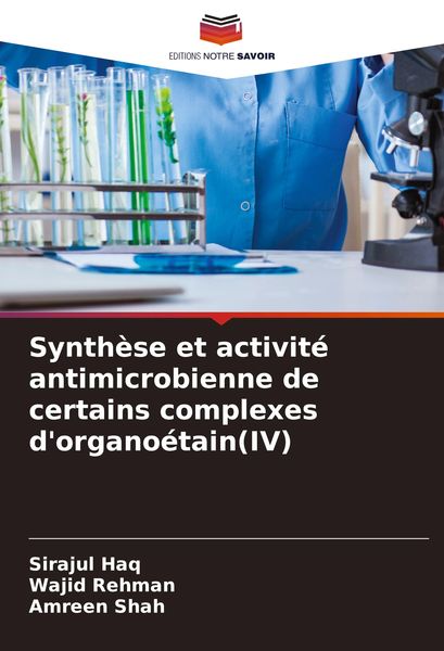 Produktbild: Synth&egrave;se et activit&eacute; antimicrobienne de certains complexes d'organo&eacute;tain(IV)