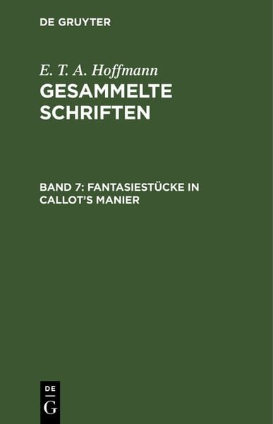 Produktbild: E. T. A. Hoffmann: Gesammelte Schriften / Fantasiestücke in Callot's Manier