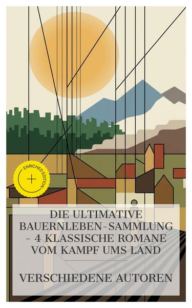 Produktbild: Die ultimative Bauernleben-Sammlung - 4 klassische Romane vom Kampf ums Land