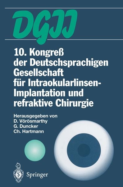 10. Kongreß der Deutschsprachigen Gesellschaft für Intraokularlinsen-Implantation und refraktive Chirurgie, Taschenbuch von , Springer Berlin,