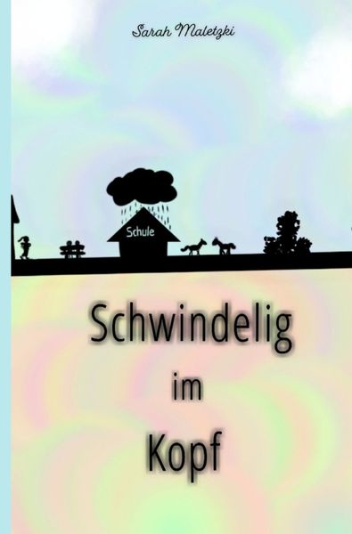 Schwindelig im Kopf, Taschenbuch von Sarah Maletzki, Epubli, 9783756543526