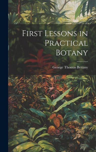 Produktbild: First Lessons in Practical Botany